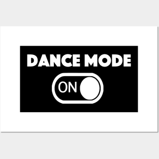 Dance Mode - ON Posters and Art